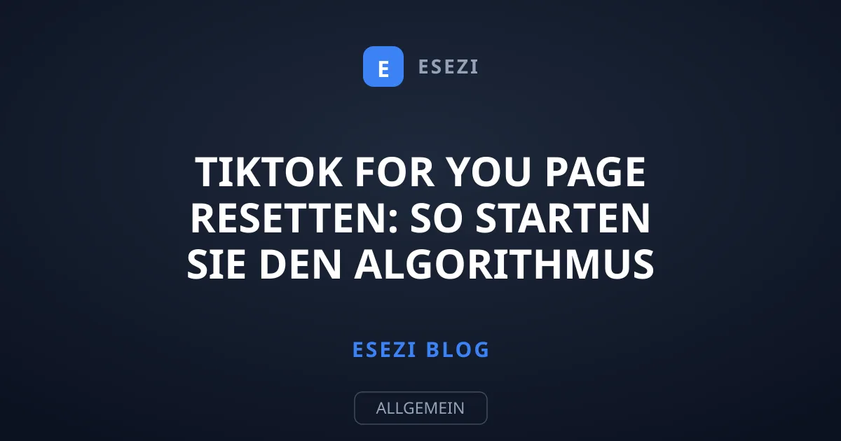 TikTok For You Page resetten: So starten Sie den Algorithmus neu